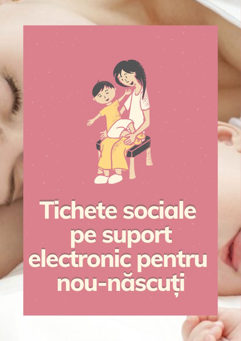  Tichete sociale pe suport electronic pentru nou-născuți 